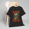 Flushed But Not Forgotten